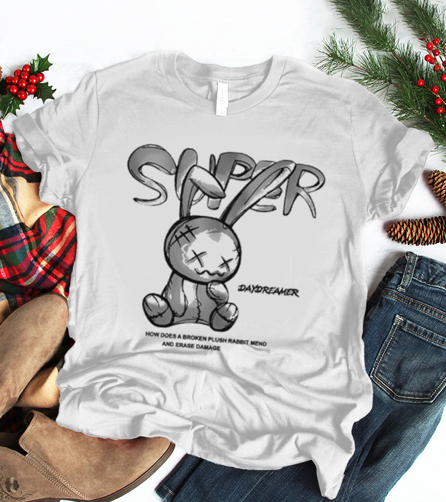Super Daydreamer Broken Plush Rabbit Mend And Erase Damage T-Shirt