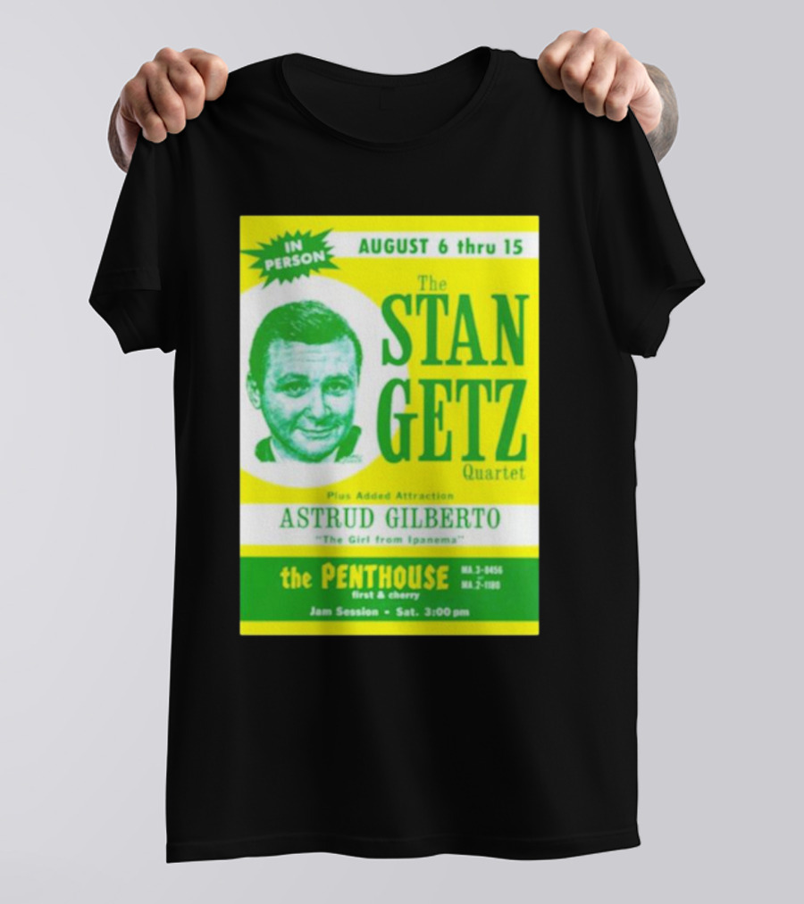 August Concert Featuring The Stan Getz Quartet With Astrud Gilberto At The Penthouse 1960s Bossa Nova Jazz Session T-Shirt