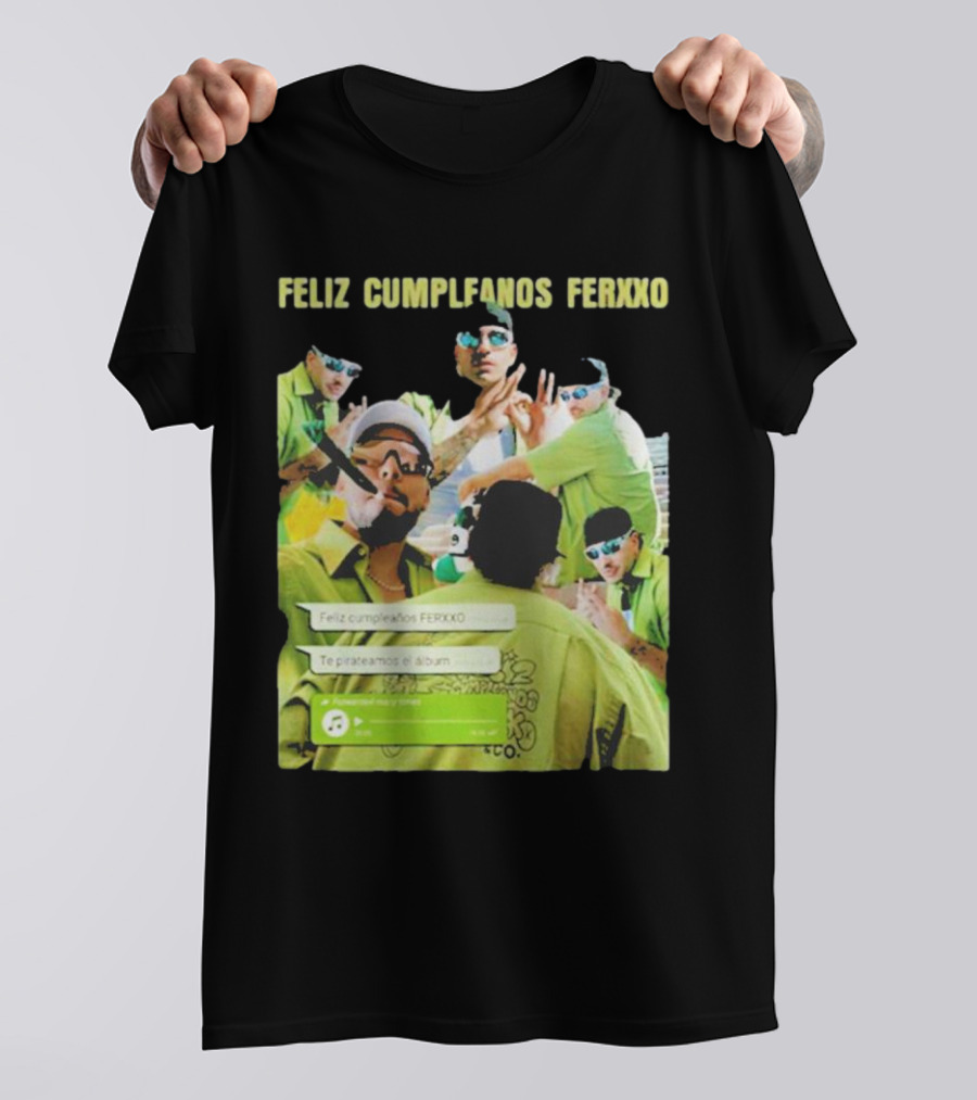 Feliz Cumpleaños Ferxxo Feid Vacaxiones Tracklist Album Te Pirateamos El Album T-Shirt