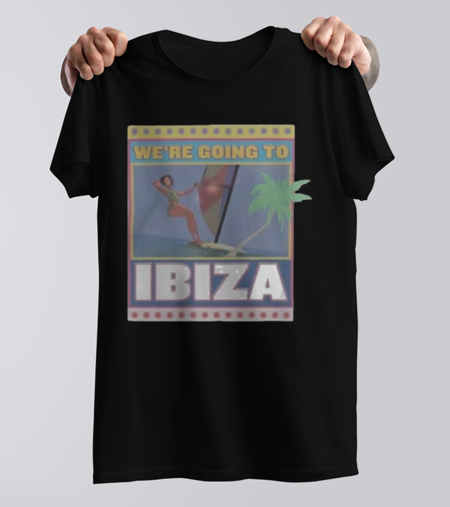WE’RE GOING TO IBIZA Sailing Adventure Island Vibes Tropical Escape T-Shirt