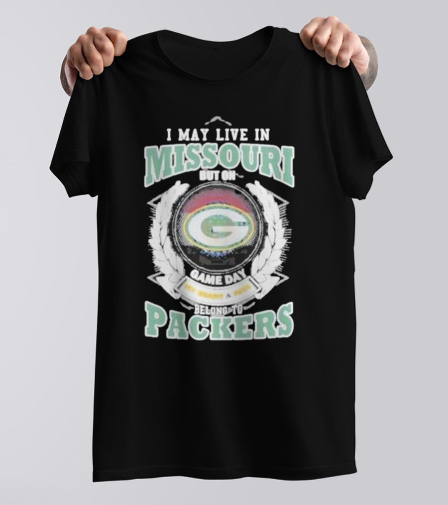 I May Live In Missouri But On Game Day Belong To Packers T-Shirt