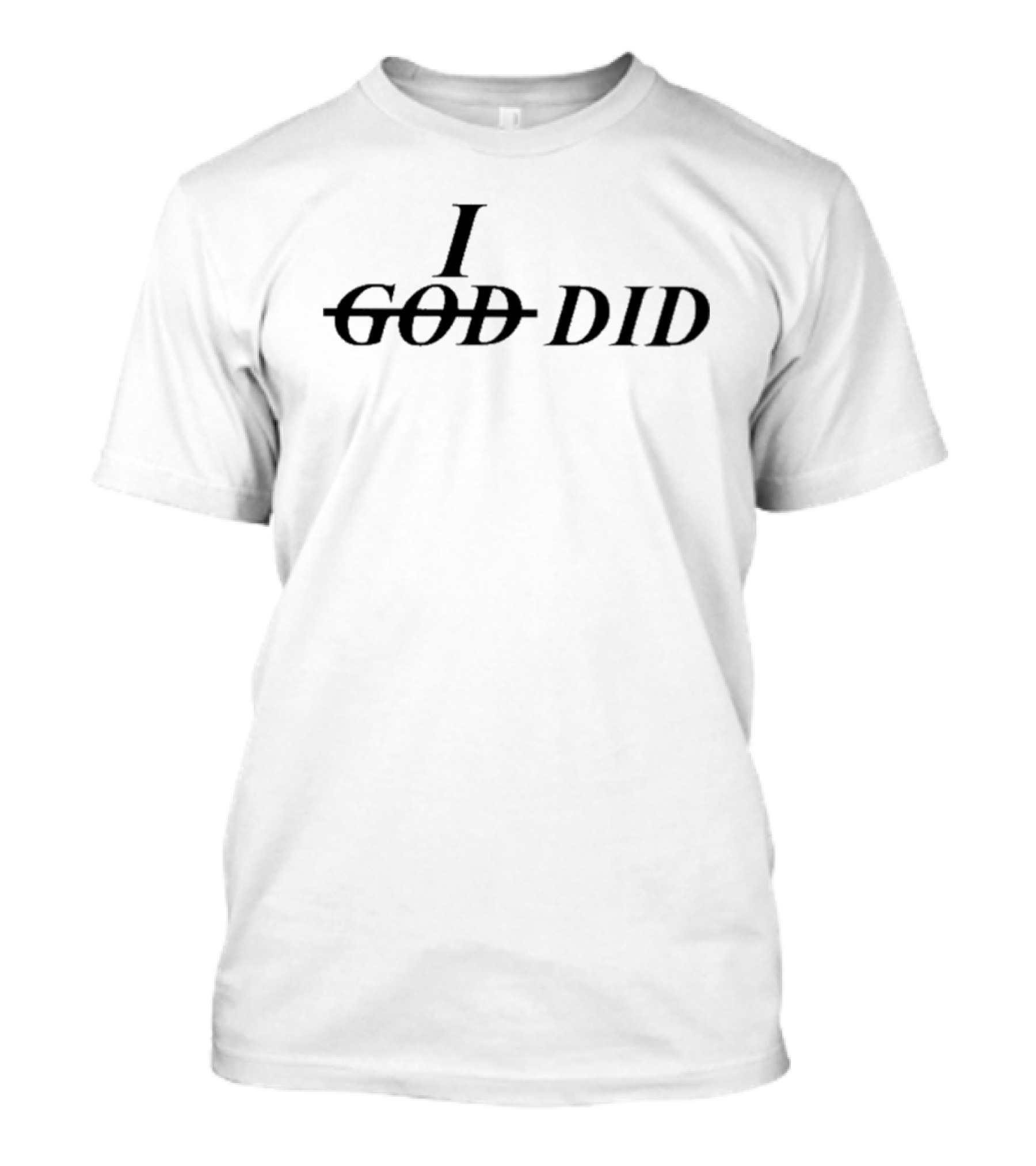 I Did Strikethrough God T-Shirt