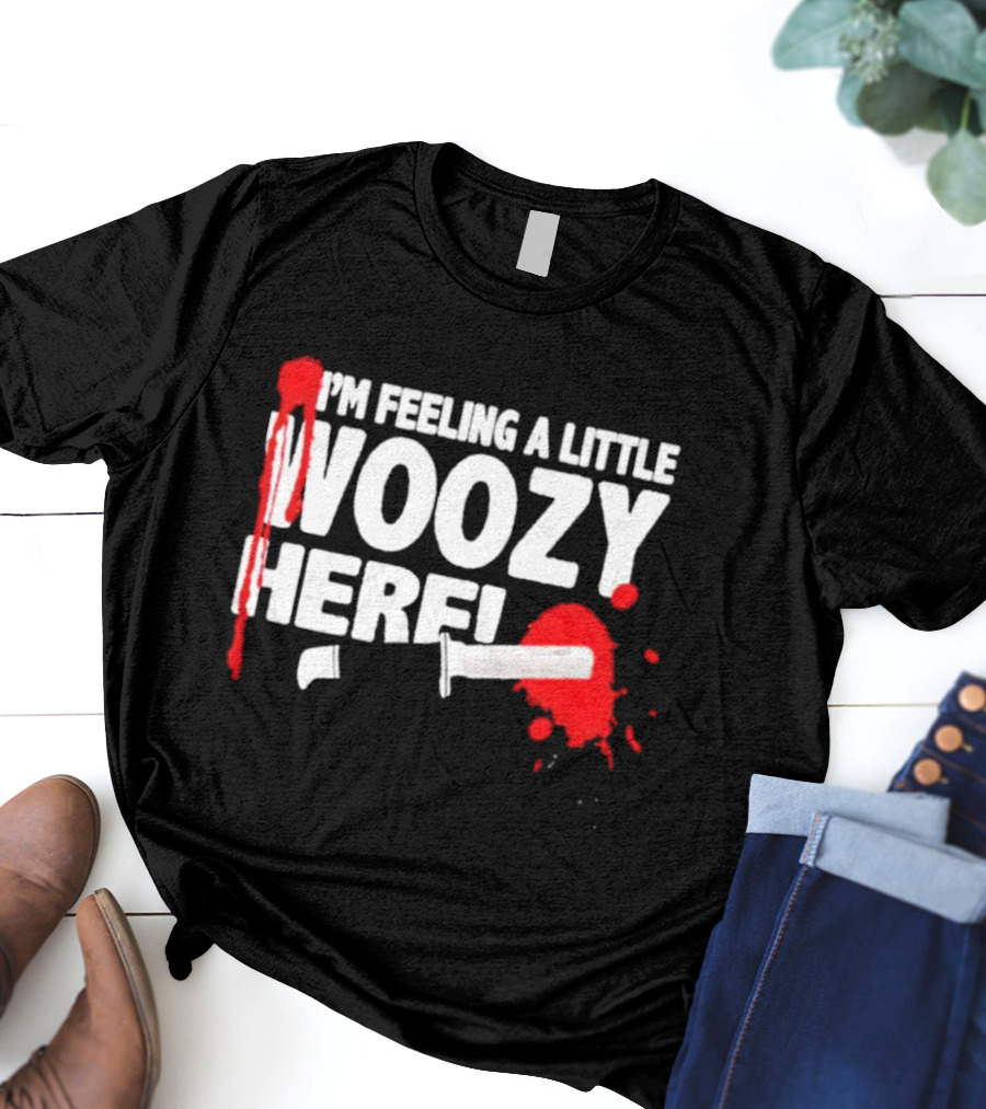I'm Feeling A Little Woozy Here T-Shirt
