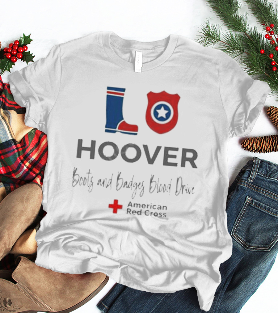 Hoover LO Boots And Badges Blood Drive American Red Cross T-Shirt