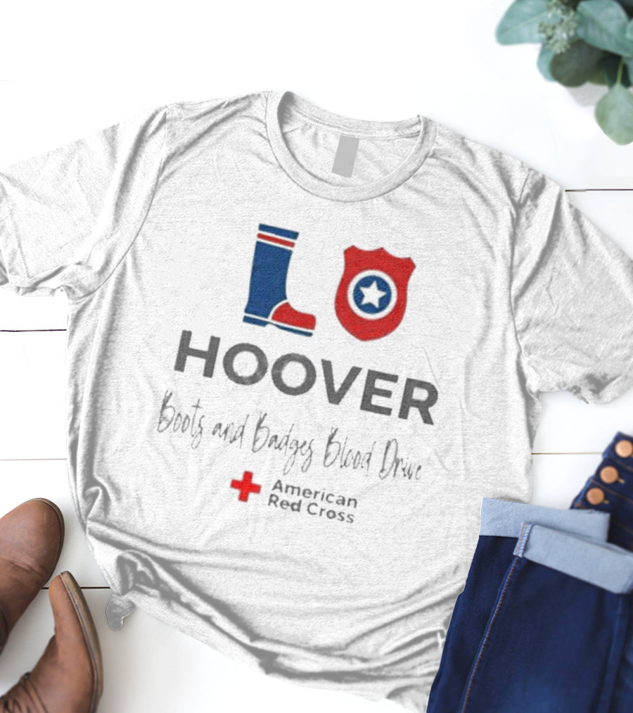 Hoover LO Boots And Badges Blood Drive American Red Cross T-Shirt