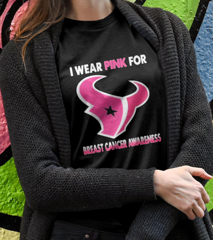 I Wear Pink For Breast Cancer Awareness Houston Texans T-Shirt