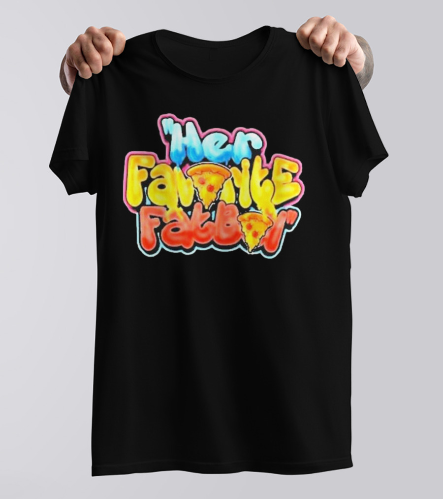 Her Favorite Fatboy Pizza T-Shirt