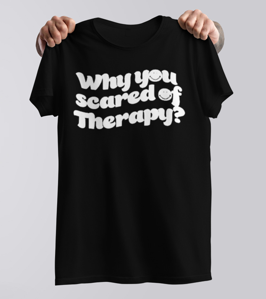 Why You Scared Of Therapy Queen Naija T-Shirt