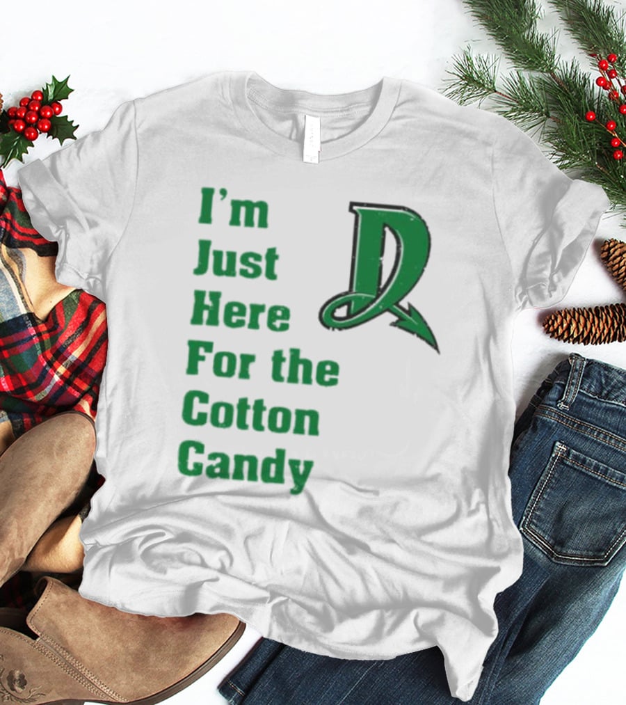 I'm Just Here For The Cotton Candy Dayton Dragons Baseball D T-Shirt