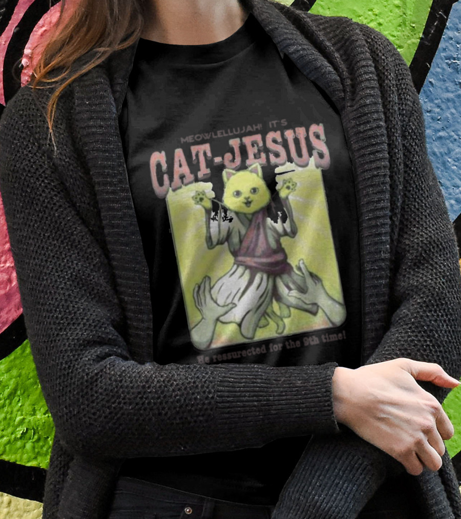 Meowlellujah It's Cat-Jesus He Resurrected For The 9th Time T-Shirt