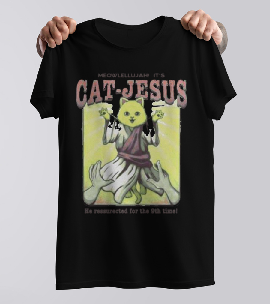 Meowlellujah It's Cat-Jesus He Resurrected For The 9th Time T-Shirt