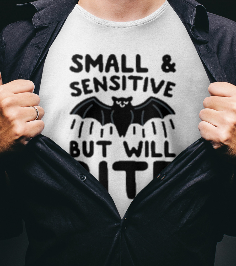 Small And Sensitive But Will Bite Bat Image T-Shirt