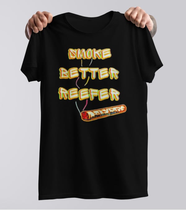 SMOKE BETTER REEFER VIBRANT BURNING PAPER IMAGE T-Shirt