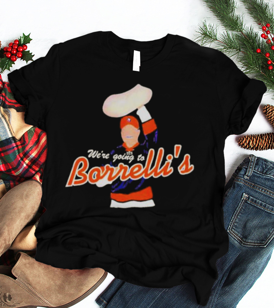 We're Going To Borrelli's Pizza Celebration With Sports Iconography T-Shirt