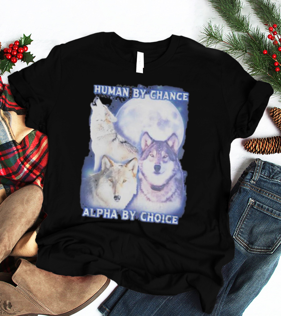 Vasaricore Human By Chance Alpha By Choice Wolf Moon Trio T-Shirt