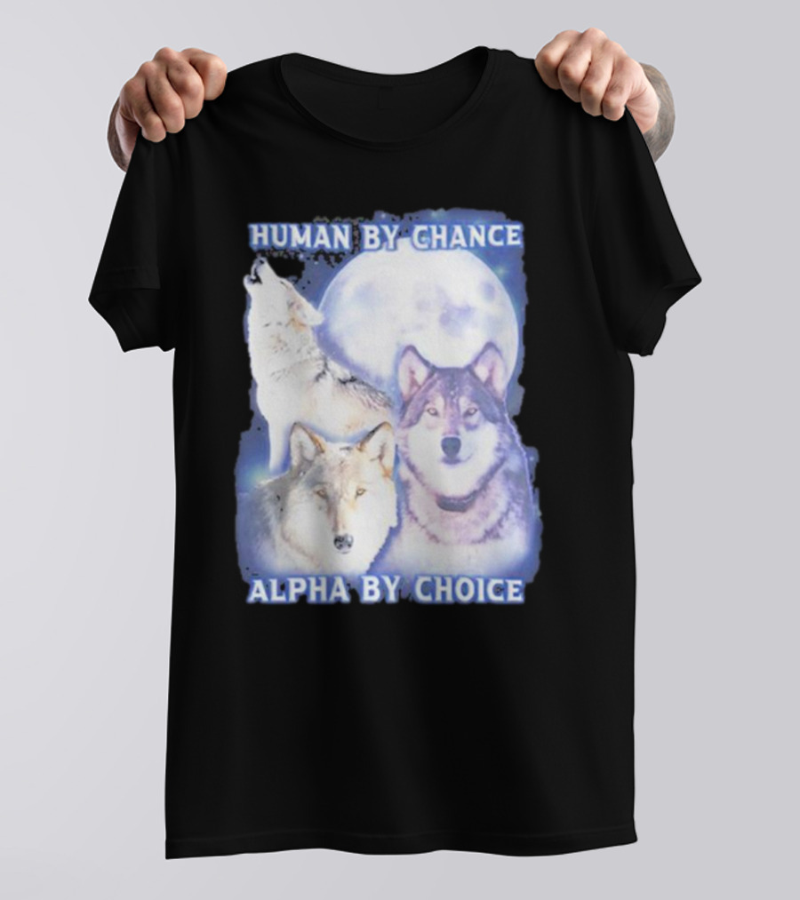 Vasaricore Human By Chance Alpha By Choice Wolf Moon Trio T-Shirt
