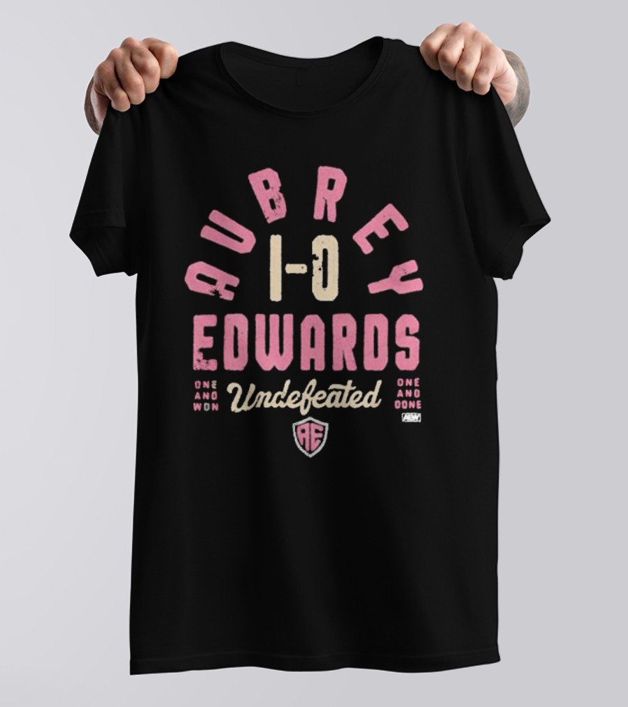 Aubrey Edwards 1-0 Undefeated One And Won One And Done AE T-Shirt