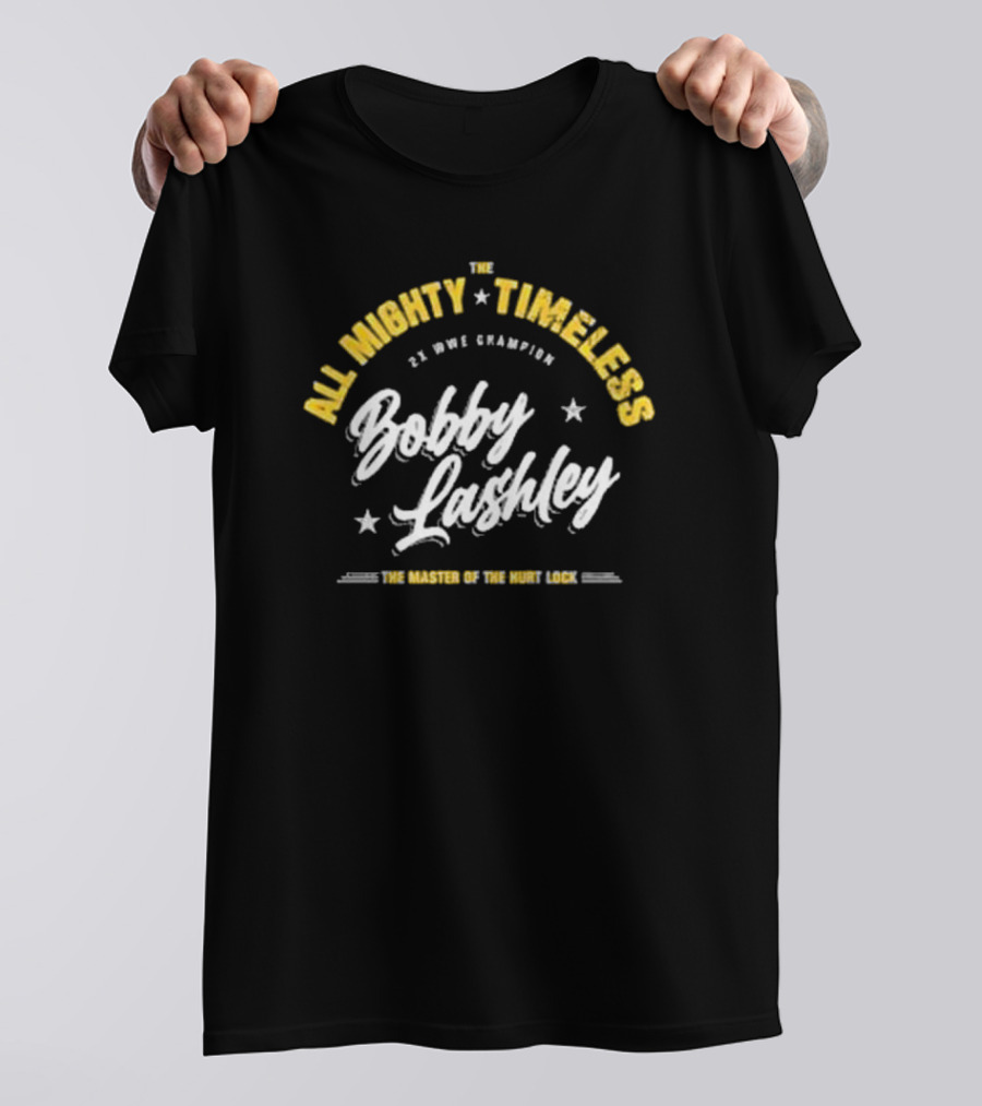 Bobby Lashley All Mighty Timeless 2x WWE Champion The Master Of The Hurt Lock T-Shirt