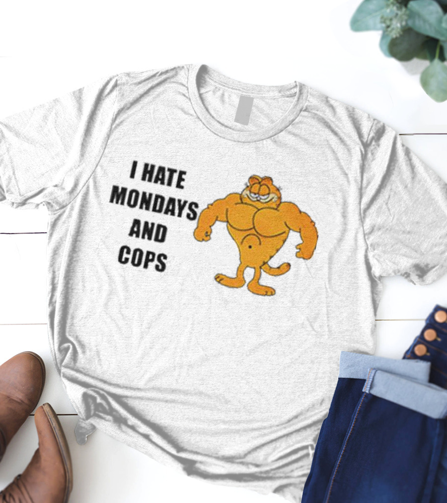 I HATE MONDAYS AND COPS Buff Garfield T-Shirt