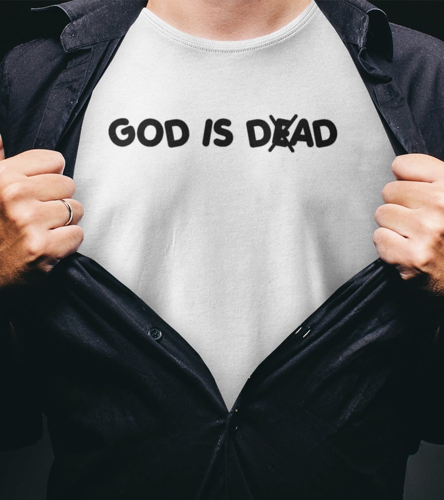 God Is Dad Not Dead T-Shirt