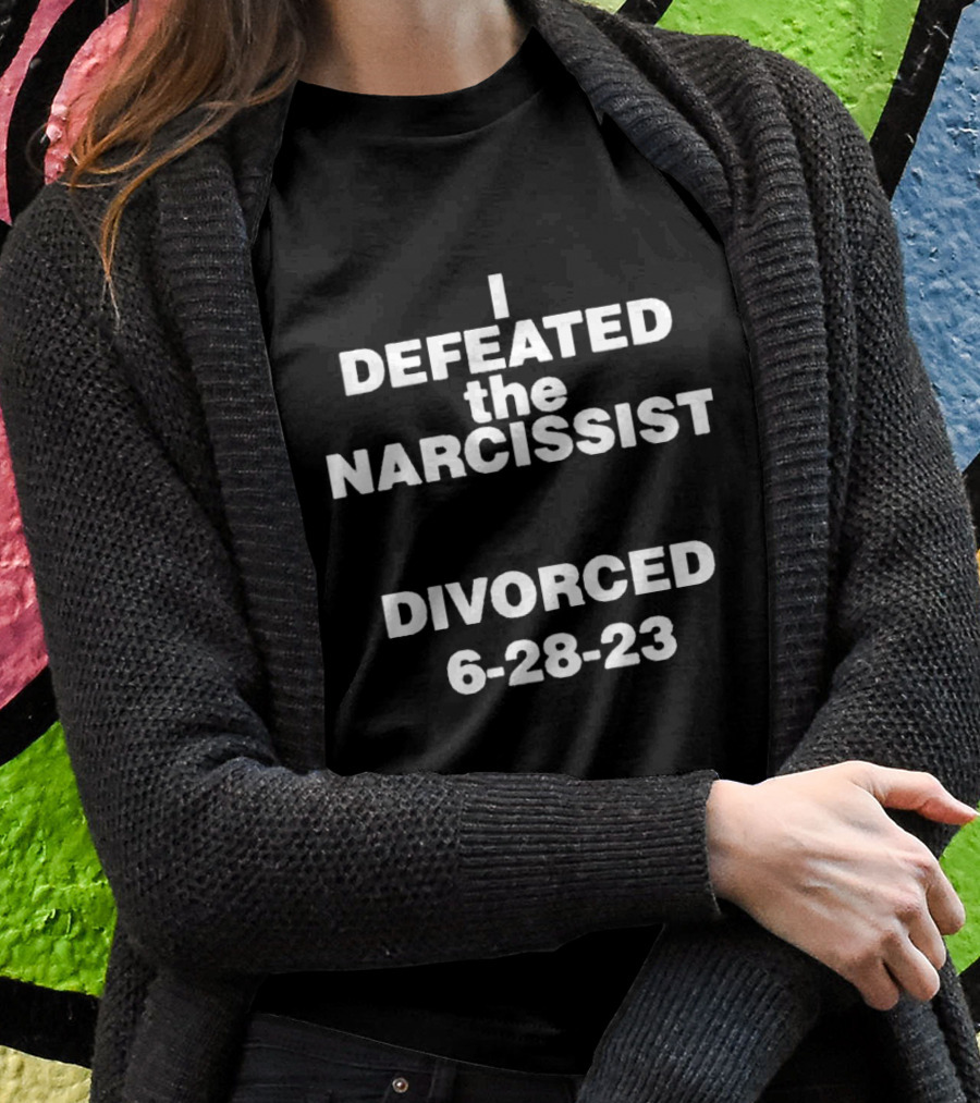 I Defeated The Narcissist Divorced 6-28-23 T-Shirt