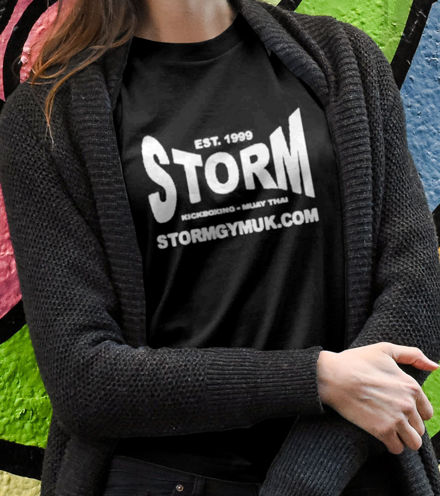 Est 1999 Storm Kickboxing Muay Thai Stormgymuk Andrew Tate Updates T-Shirt