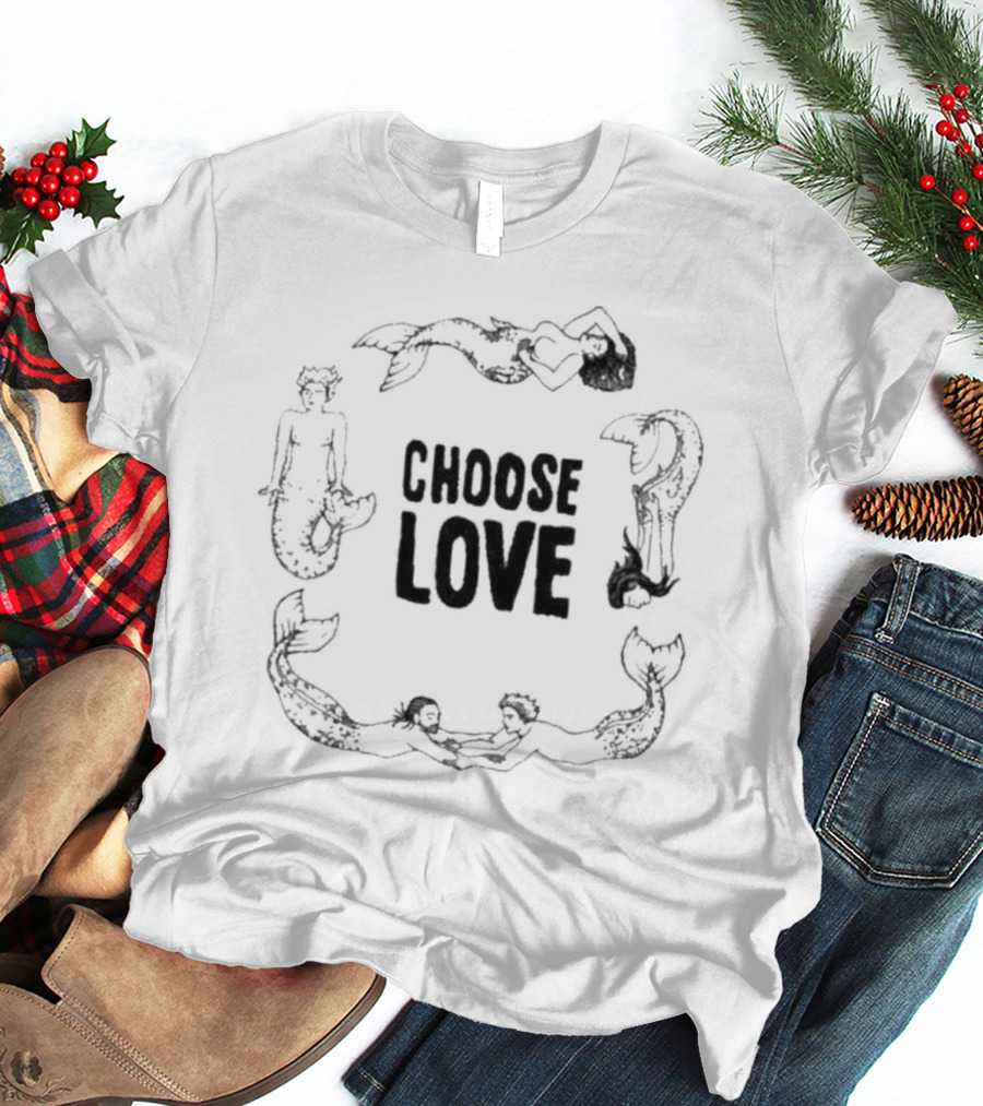 Choose Love Amybeth Mermaid T-Shirt