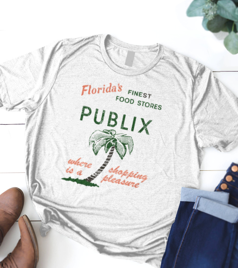 Florida's Finest Food Stores Publix Where Shopping Is A Pleasure T-Shirt