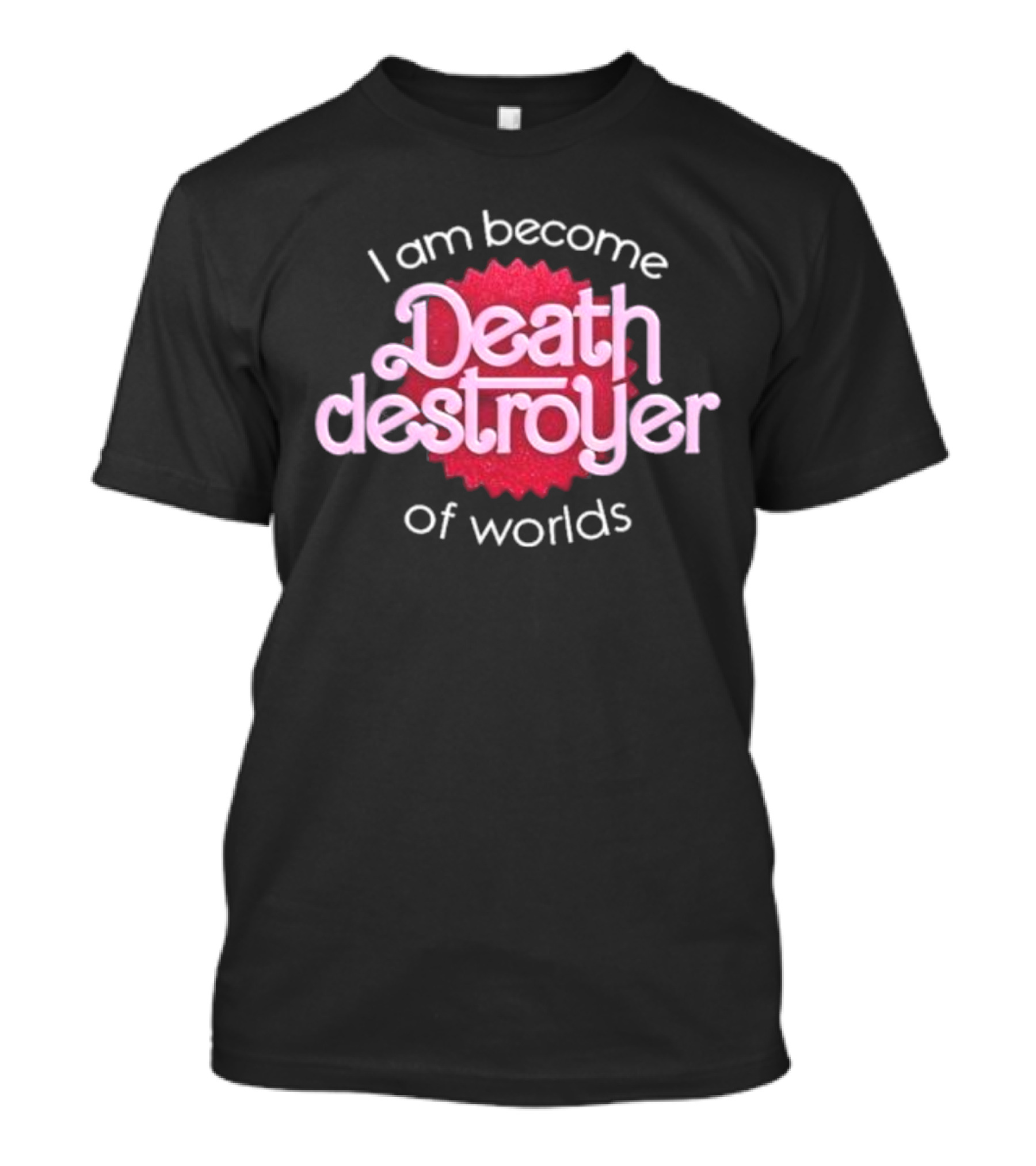 I Am Become Death Destroyer Of Worlds Barbie Oppenheimer Crossover T-Shirt