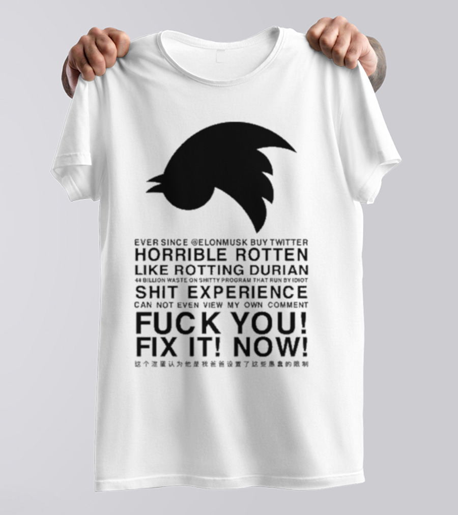 Ever Since Elon Musk Buy Twitter Horrible Rotten Like Rotting Durian Shit Experience Fix It Now T-Shirt