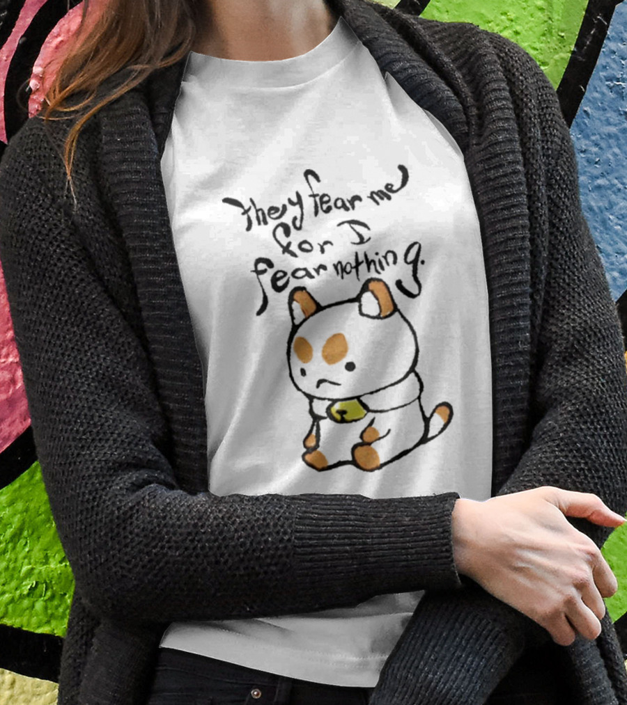 Bee And Puppycat They Fear Me For I Fear Nothing T-Shirt