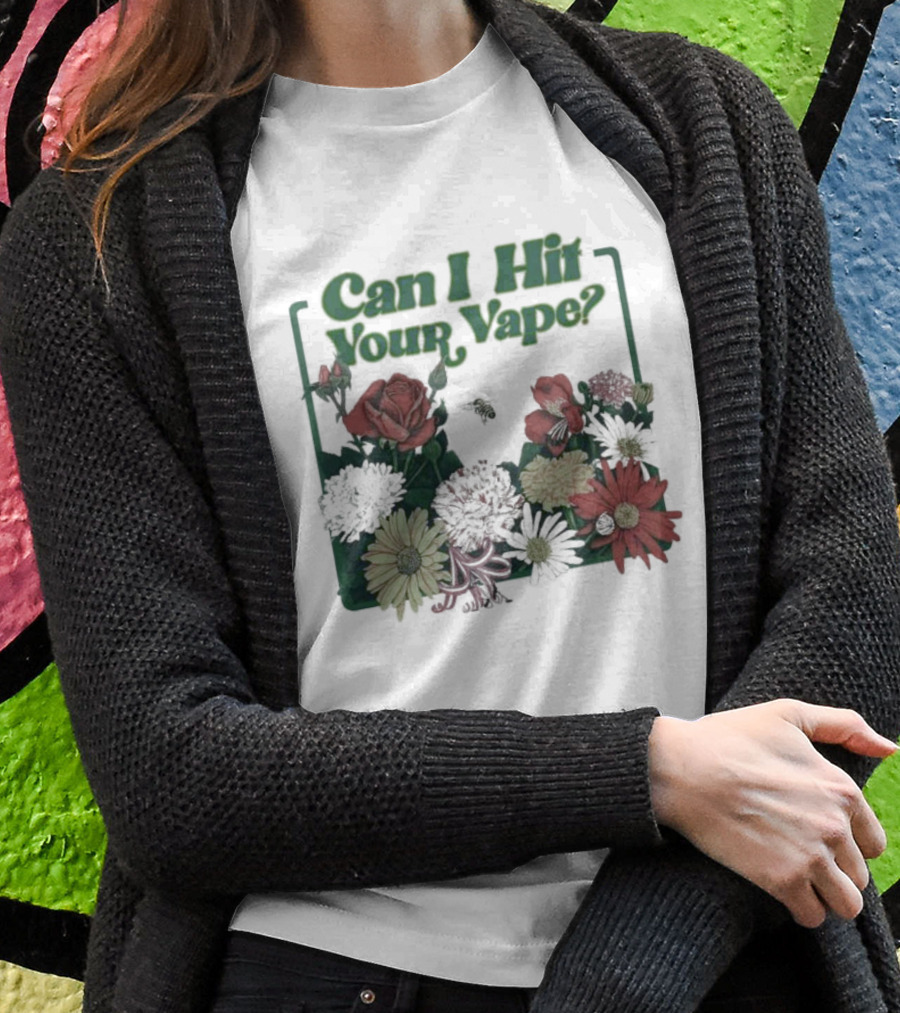 Can I Hit Your Vape Floral Design With Roses And Daisies T-Shirt