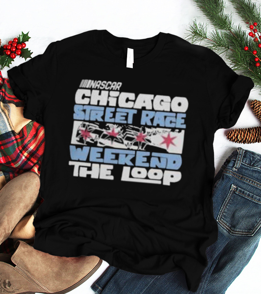 NASCAR Chicago Street Race Weekend The Loop T-Shirt
