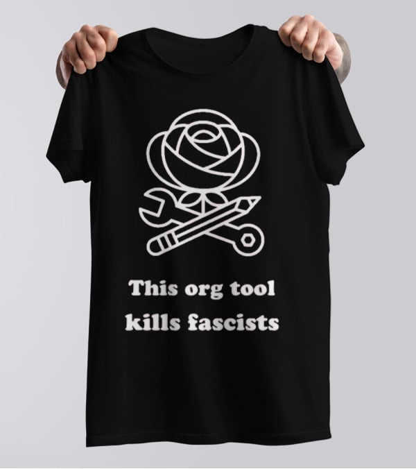 This Org Tool Kills Fascists Rose Wrench Pencil Emblem T-Shirt