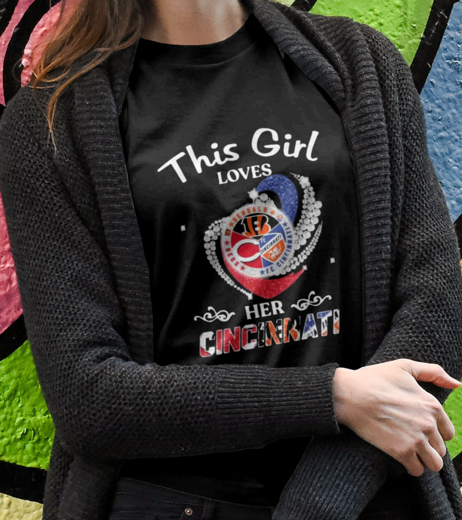 This Girl Loves Her Cincinnati Bengals Reds FC Heart T-Shirt