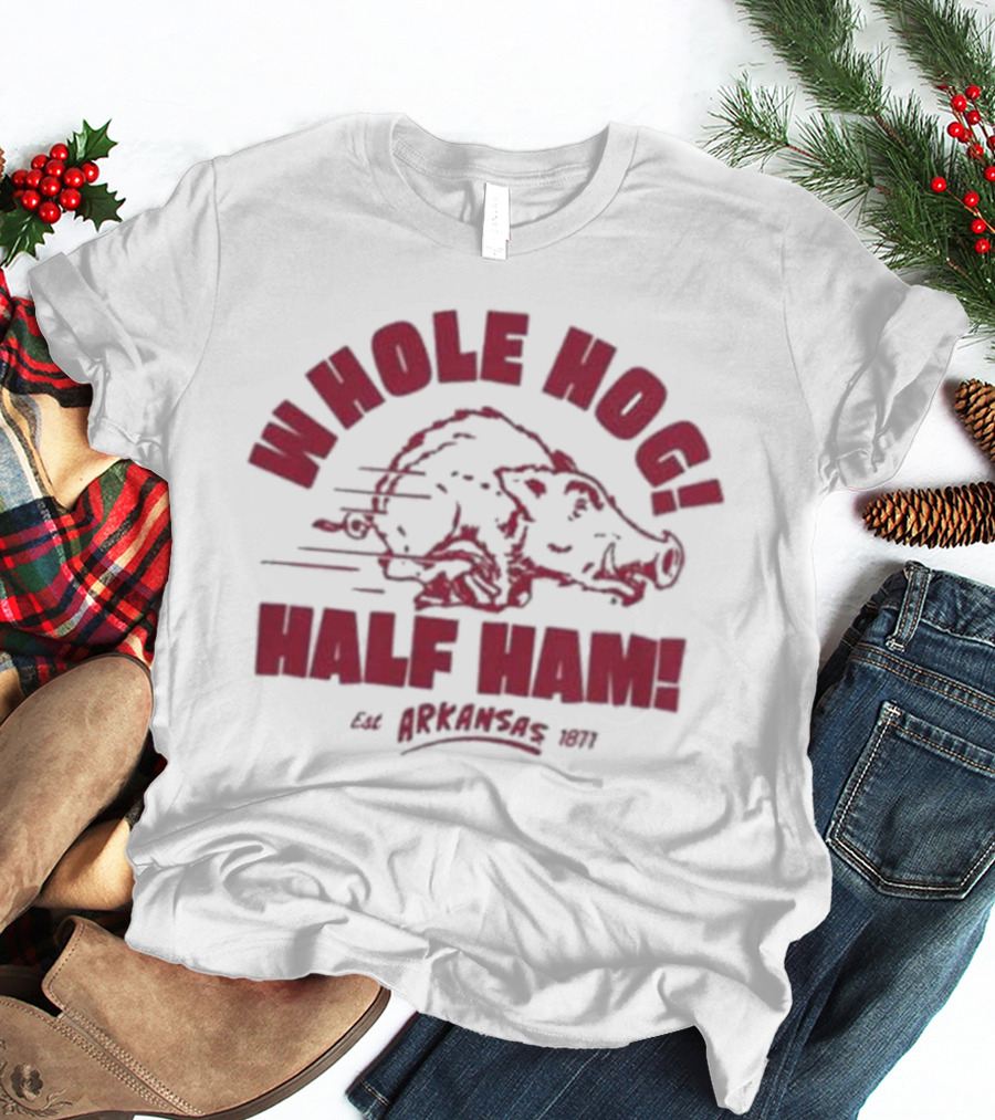 Whole Hog Half Ham Arkansas 1871 T-Shirt