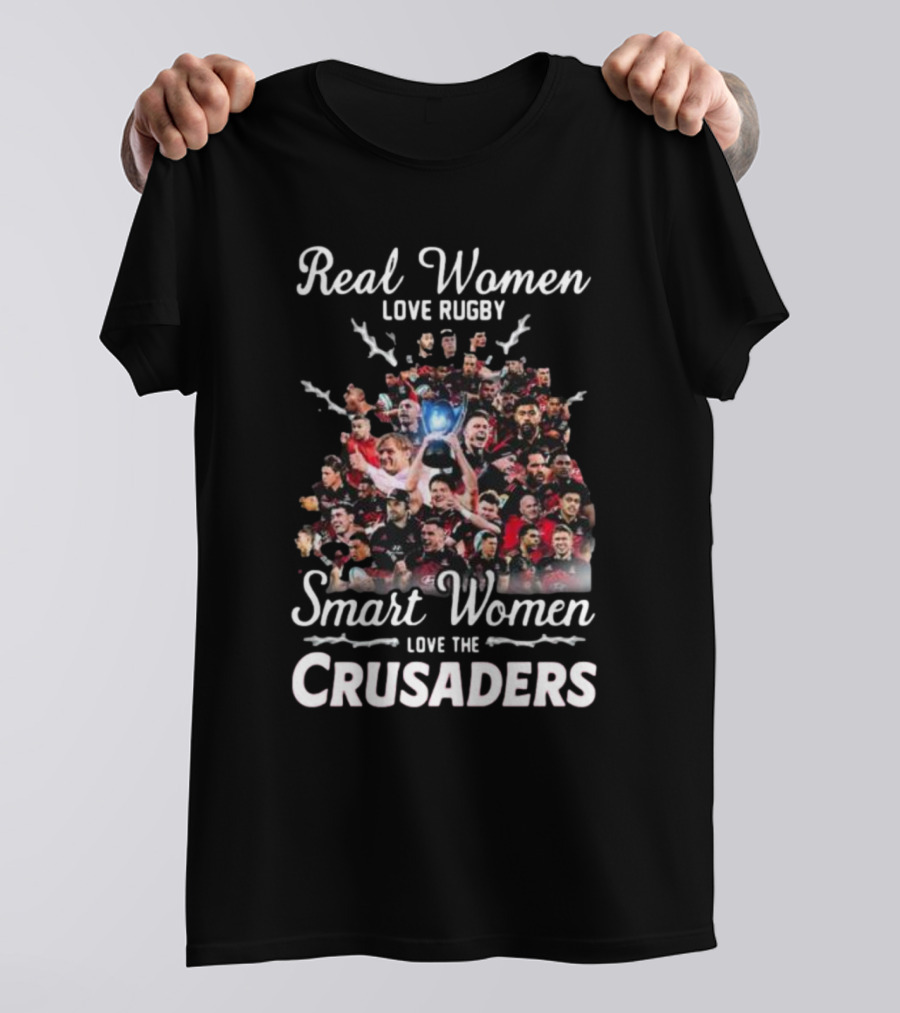 Real Women Love Rugby Smart Women Love The Crusaders Team Celebration Montage T-Shirt