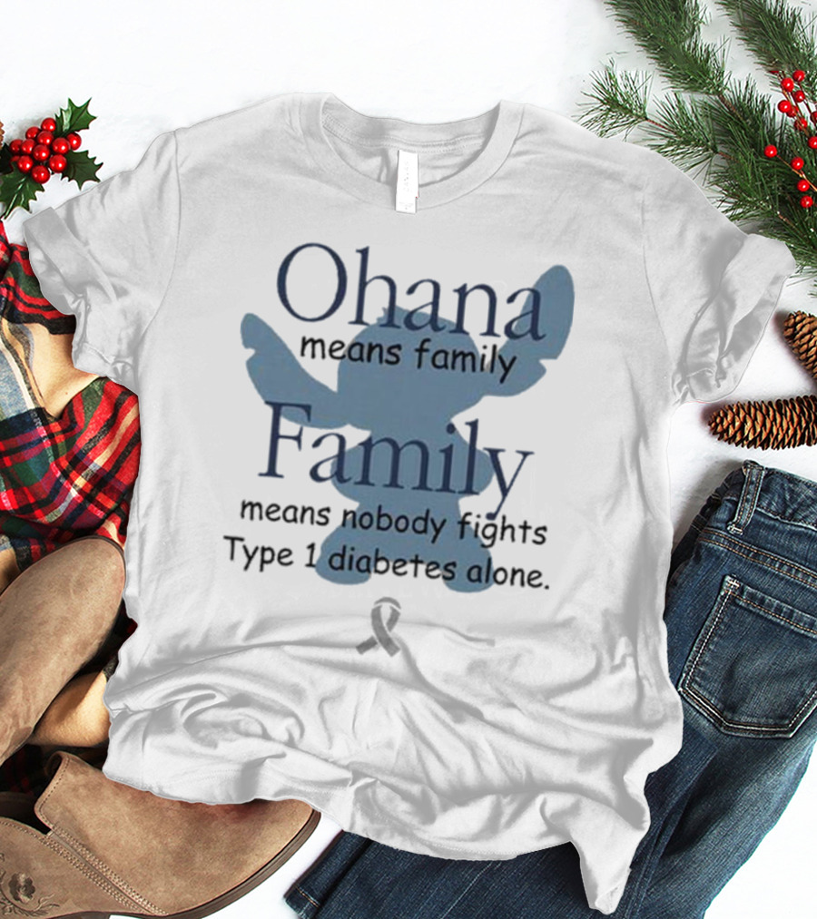 Ohana Means Family Nobody Fights Type 1 Diabetes Alone Ribbon Iconic Character T-Shirt