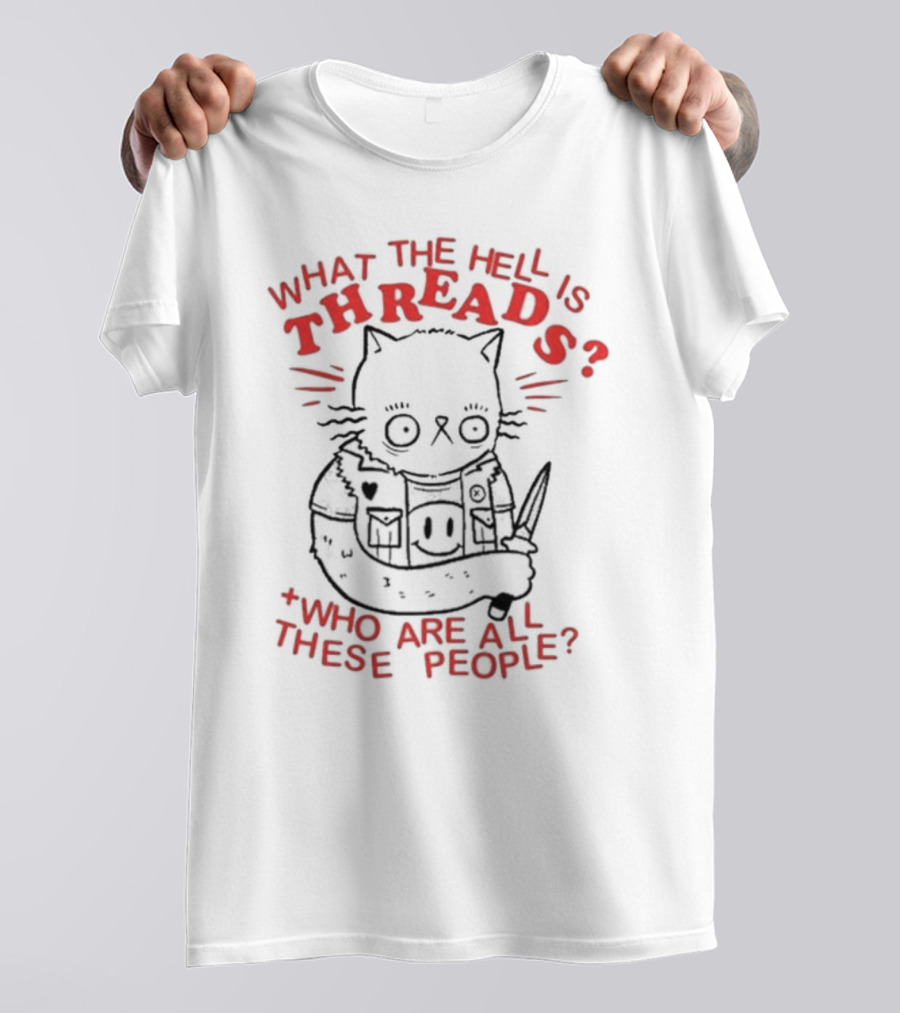 Tittybats What The Hell Is Threads Who Are All These People Cat With Knife T-Shirt