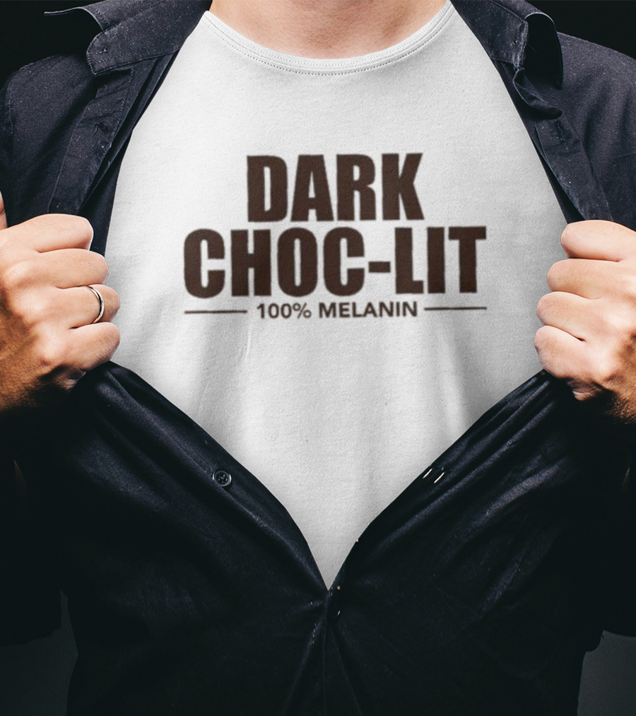 Dark Choc-Lit 100% Melanin T-Shirt