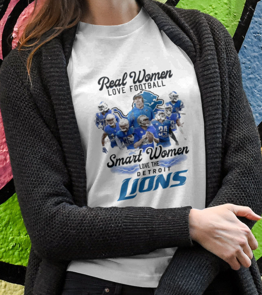 Real Women Love Football Smart Women Love The Detroit Lions Team Spirit T-Shirt