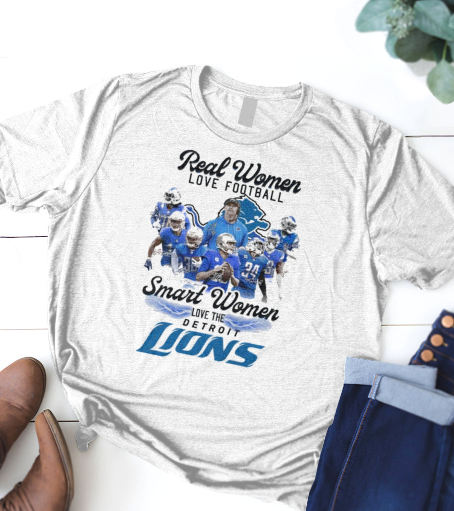Real Women Love Football Smart Women Love The Detroit Lions Team Spirit T-Shirt