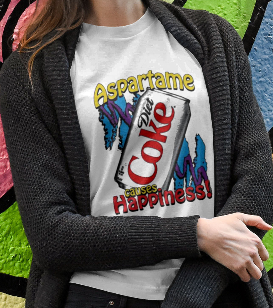 Aspartame Diet Coke Causes Happiness T-Shirt