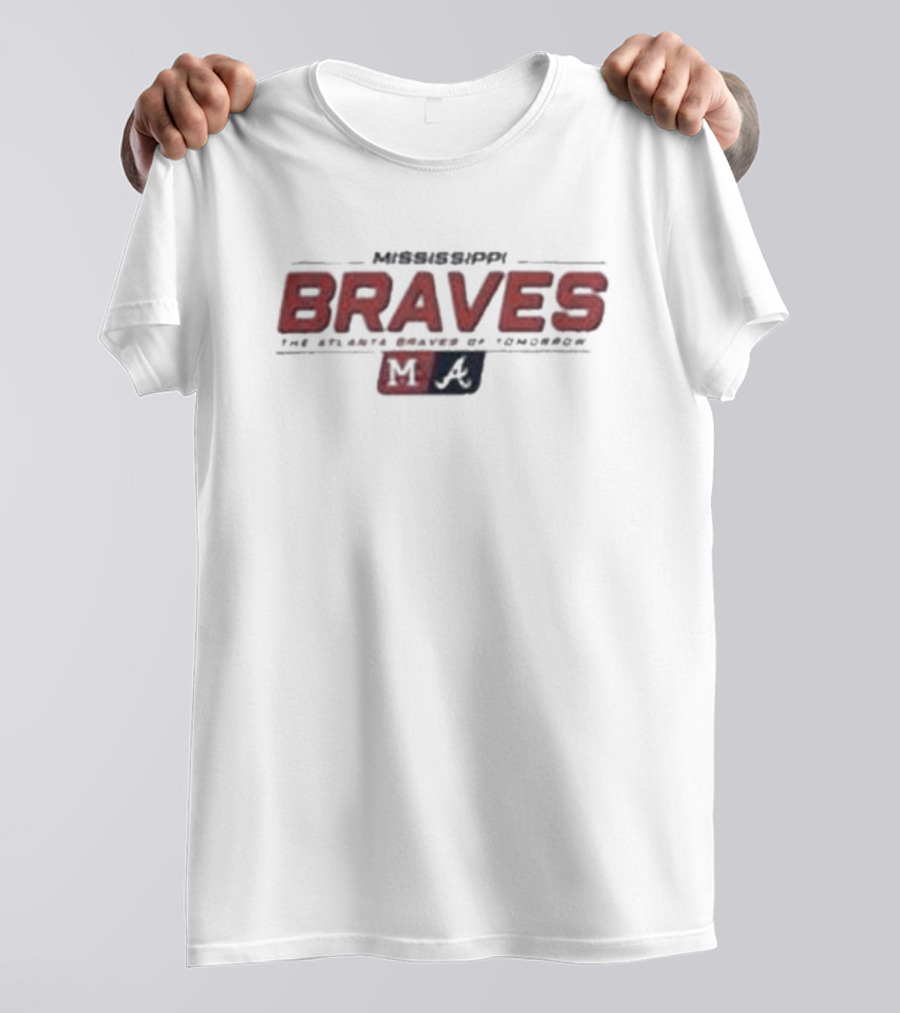 Mississippi Braves The Atlanta Braves Of Tomorrow M A T-Shirt
