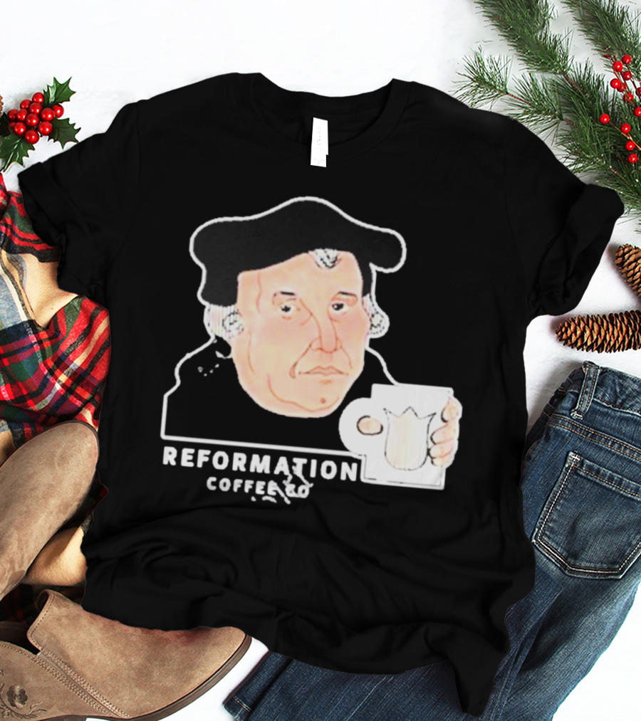 Martin Luther Reformation Coffee Co Mug T-Shirt