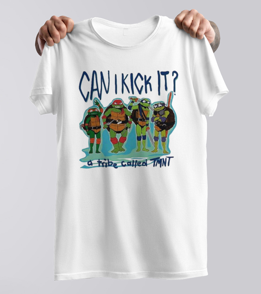 Can I Kick It Ninja Turtles A Tribe Called TMNT T-Shirt