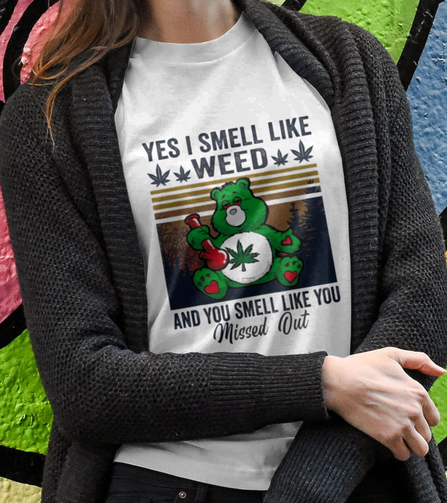 Yes I Smell Like Weed You Smell Like You Missed Out Green Bear Smoking Pipe T-Shirt