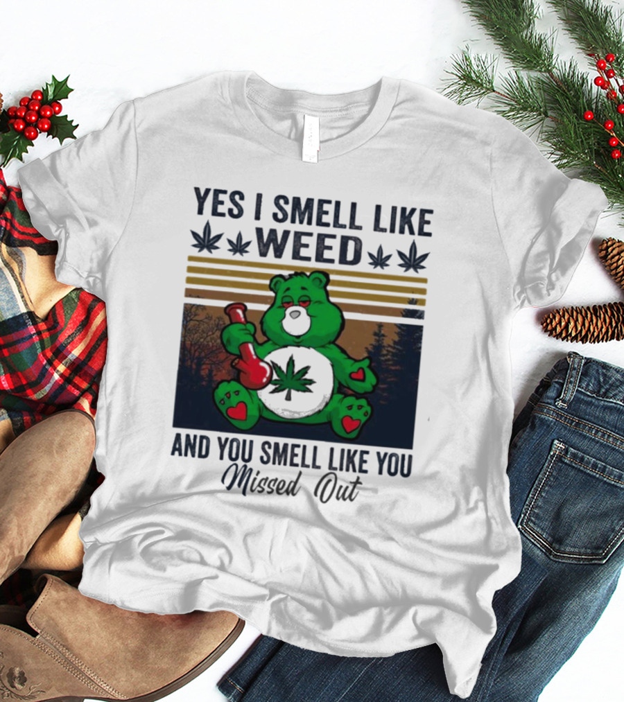 Yes I Smell Like Weed You Smell Like You Missed Out Green Bear Smoking Pipe T-Shirt
