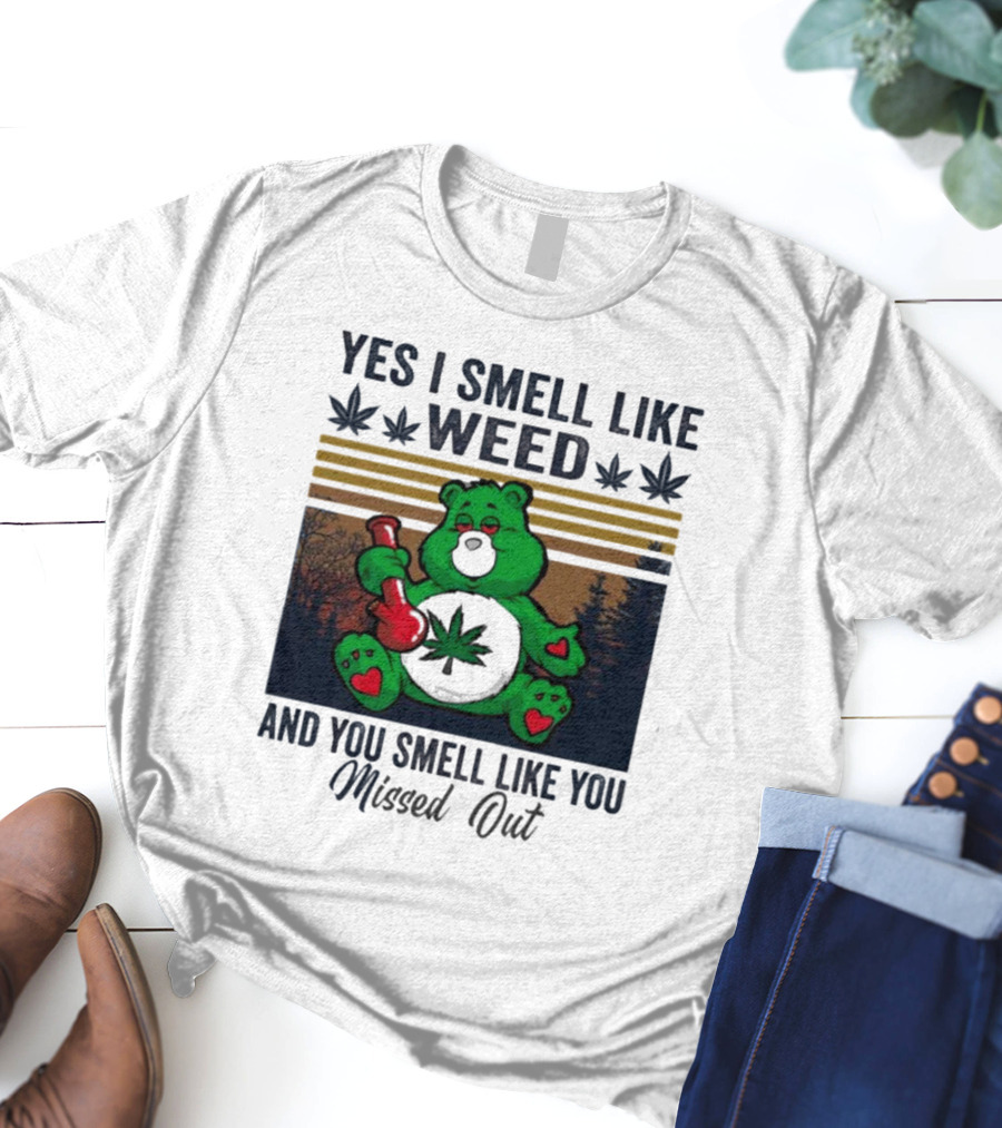 Yes I Smell Like Weed You Smell Like You Missed Out Green Bear Smoking Pipe T-Shirt