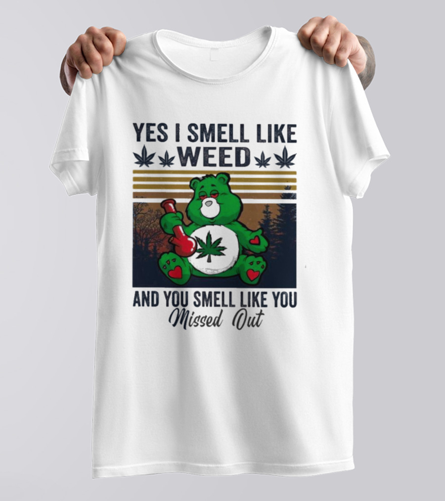 Yes I Smell Like Weed You Smell Like You Missed Out Green Bear Smoking Pipe T-Shirt